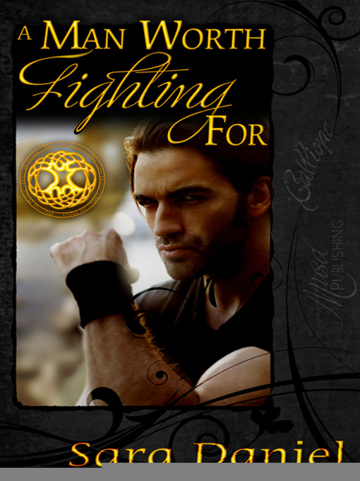 Title details for A Man Worth Fighting For by Sara Daniel - Available